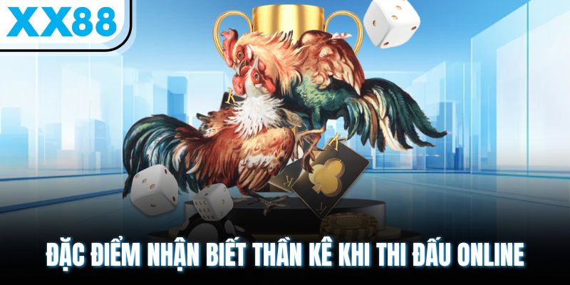 Đặc điểm nhận biết thần kê khi thi đấu online