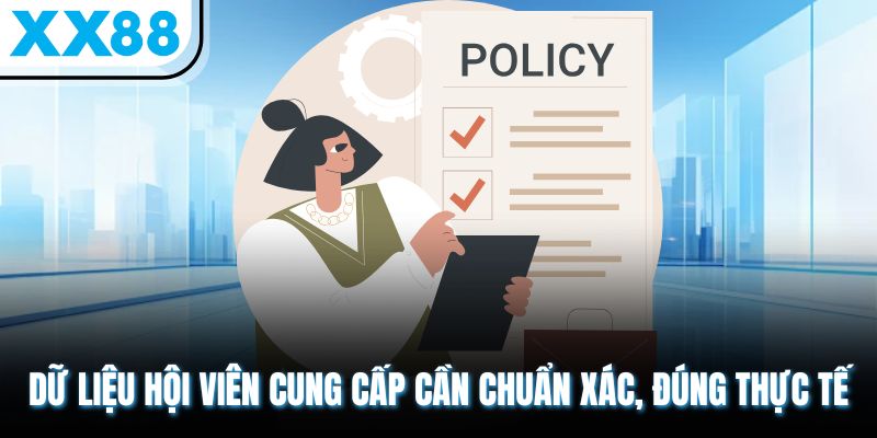 Cờ bạc có trách nhiệm XX88 2 Dữ liệu hội viên cung cấp cần chuẩn xác, đúng thực tế