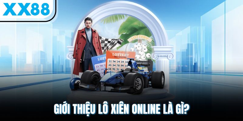 Lô Xiên - Sở Hữu Kinh Nghiệm Soi Cầu Đạt Hiệu Quả Cao 1 Giới thiệu lô xiên online là gì?