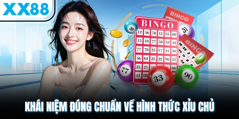 Xỉu Chủ Là Gì? Cách Soi Cầu 3 Càng Tỷ Lệ 1 Ăn 950 Cực Cao 1 Khái niệm đúng chuẩn về hình thức xỉu chủ