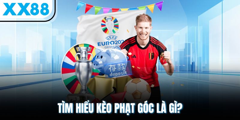 Kèo Phạt Góc - Phương Pháp Cược Tiền Hay Nhất Trong Bóng Đá 1 Tìm hiểu kèo phạt góc là gì?