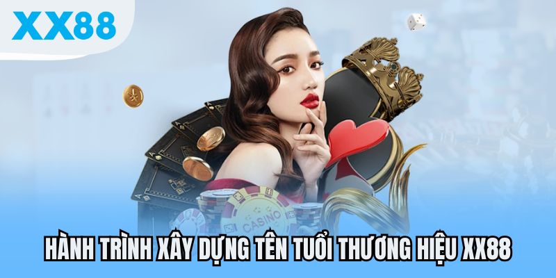 Giới Thiệu XX88 – Nền Tảng Giải Trí Trực Tuyến Uy Tín 1 Hành trình xây dựng tên tuổi thương hiệu XX88